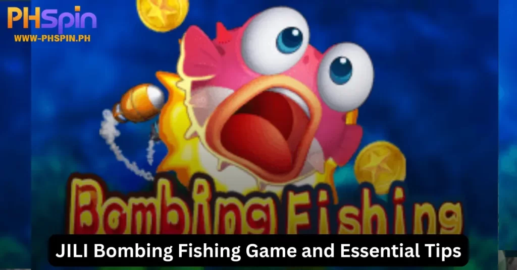 JILI Bombing Fishing Game and Essential Tips