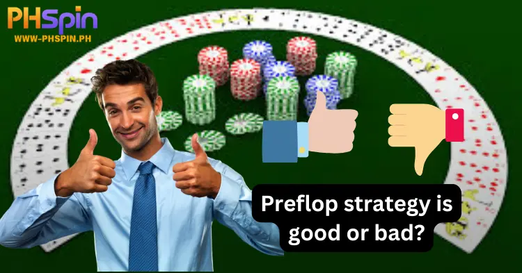 preflop strategy is good or bad