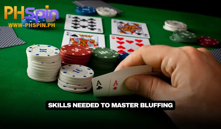 Skills Needed to Master Bluffing