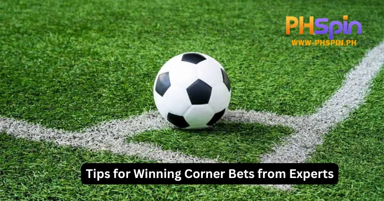 Tips for Winning Corner Bets from Experts