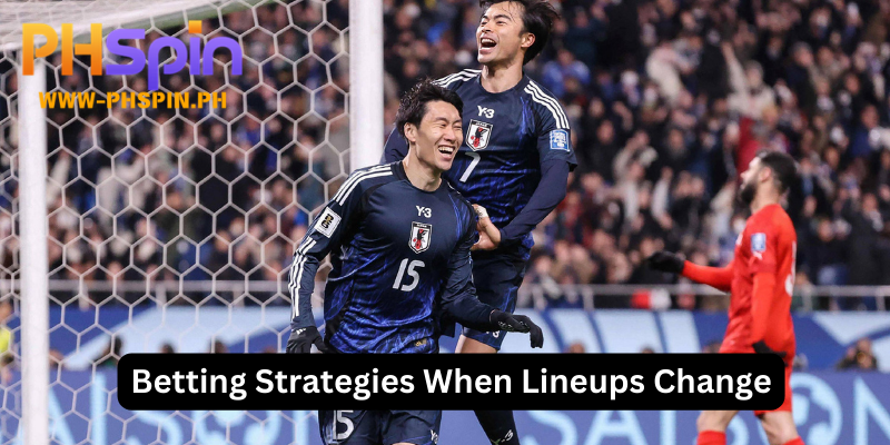 Betting Strategies When Lineups Change