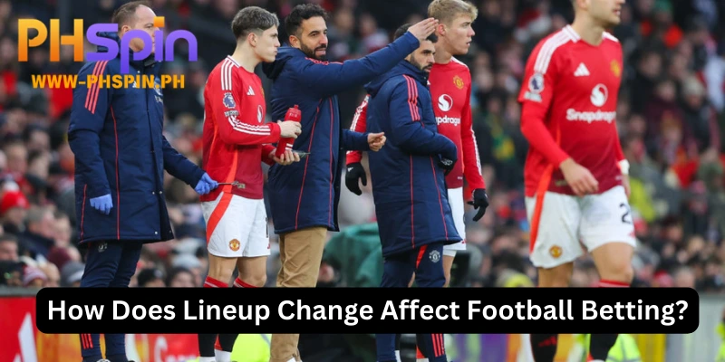 How Does Lineup Change Affect Football Betting?